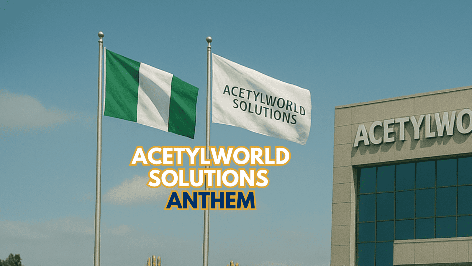 Official Release of the Acetylworld Solutions Anthem
